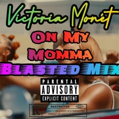 Victoria Monét - On My Mama DC GoGo Remix(Blasted Mix)