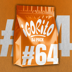 DJ IGORITO - DJ PACK #64