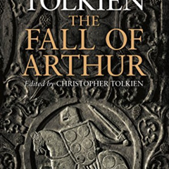 download EPUB ✔️ The Fall Of Arthur by  J.R.R. Tolkien,Christopher Tolkien,Christophe