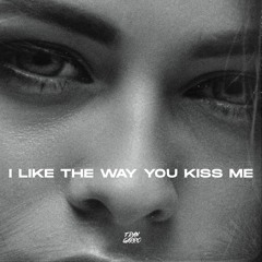 i like the way you kiss me (techno remix)