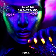 Juliana Hauz - Won't Stop Dancing (The Pups Remix) [Build It Records]