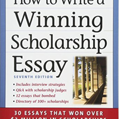 download EBOOK 🧡 How to Write a Winning Scholarship Essay: 30 Essays That Won Over $