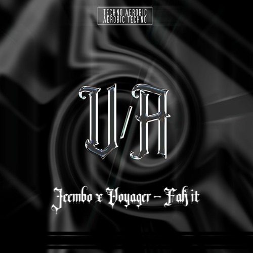 JEEMBO X VOYAGER - FAK IT [AerobicVA001]