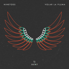 Ninetoes - Volar La Pluma