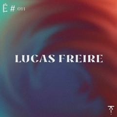 Tantše #011 — Lucas Freire