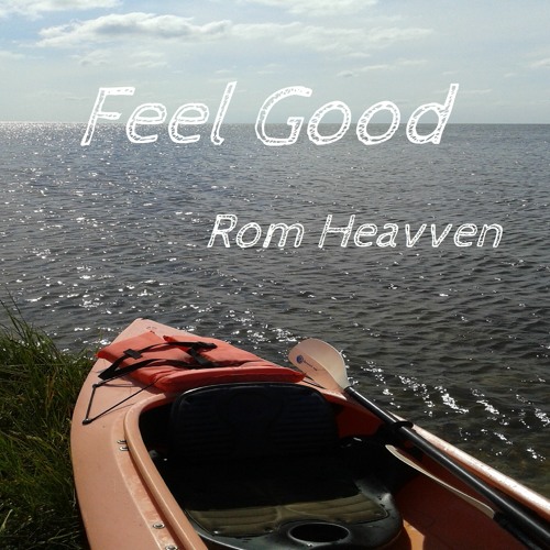 Rom Heavven - Feel Good