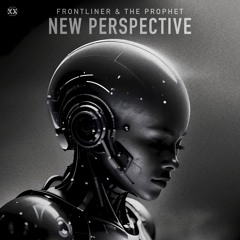 Frontliner & The Prophet - New Perspective