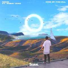 NOME. - King Of The Hill (ft. Robin Vane)