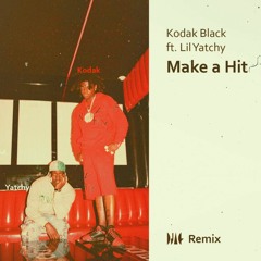 Kodak Black Ft. Lil Yatchy - Make A Hit (DJAG Remix)