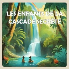 PDF 💖 Les enfants de la cascade secrète (French Edition) [PDF]