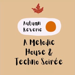 Autumn Reverie: A Melodic House & Techno Soirée