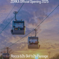 Rocca b2b Skif b2b Paysage _ ZORKA Official Opening '2025