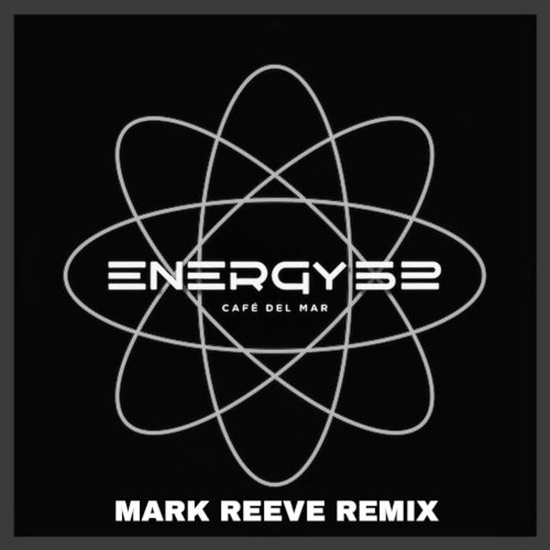 Stream Energy 52 - Cafe Del Mar (Mark Reeve Remix) by Mark Reeve
