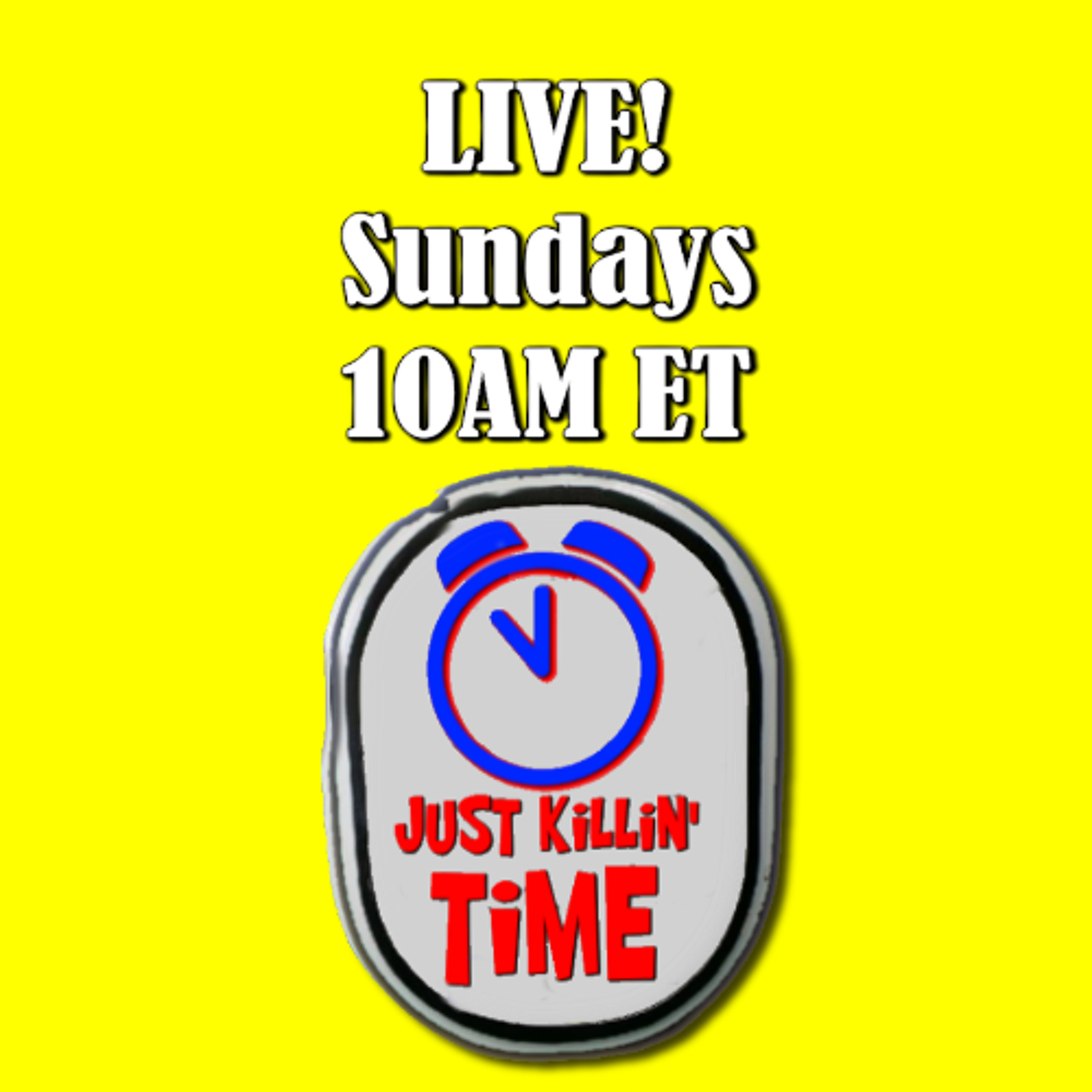 Just Killin Time 11/09/25 Show episode artwork