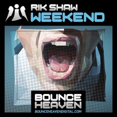 Weekend **OUT NOW ON BOUNCE HEAVEN DIGITAL**