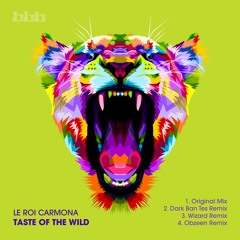 Le Roi Carmona - Taste Of The Wild (Dark Ban Tes Remix)