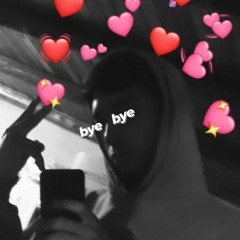 Bye Bye.