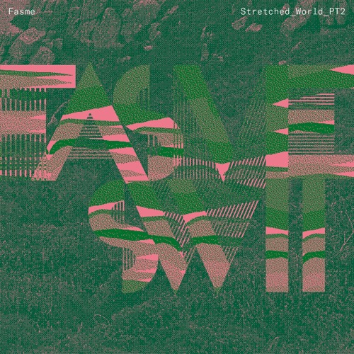 [Preview] Fasme - Stretched World PT2
