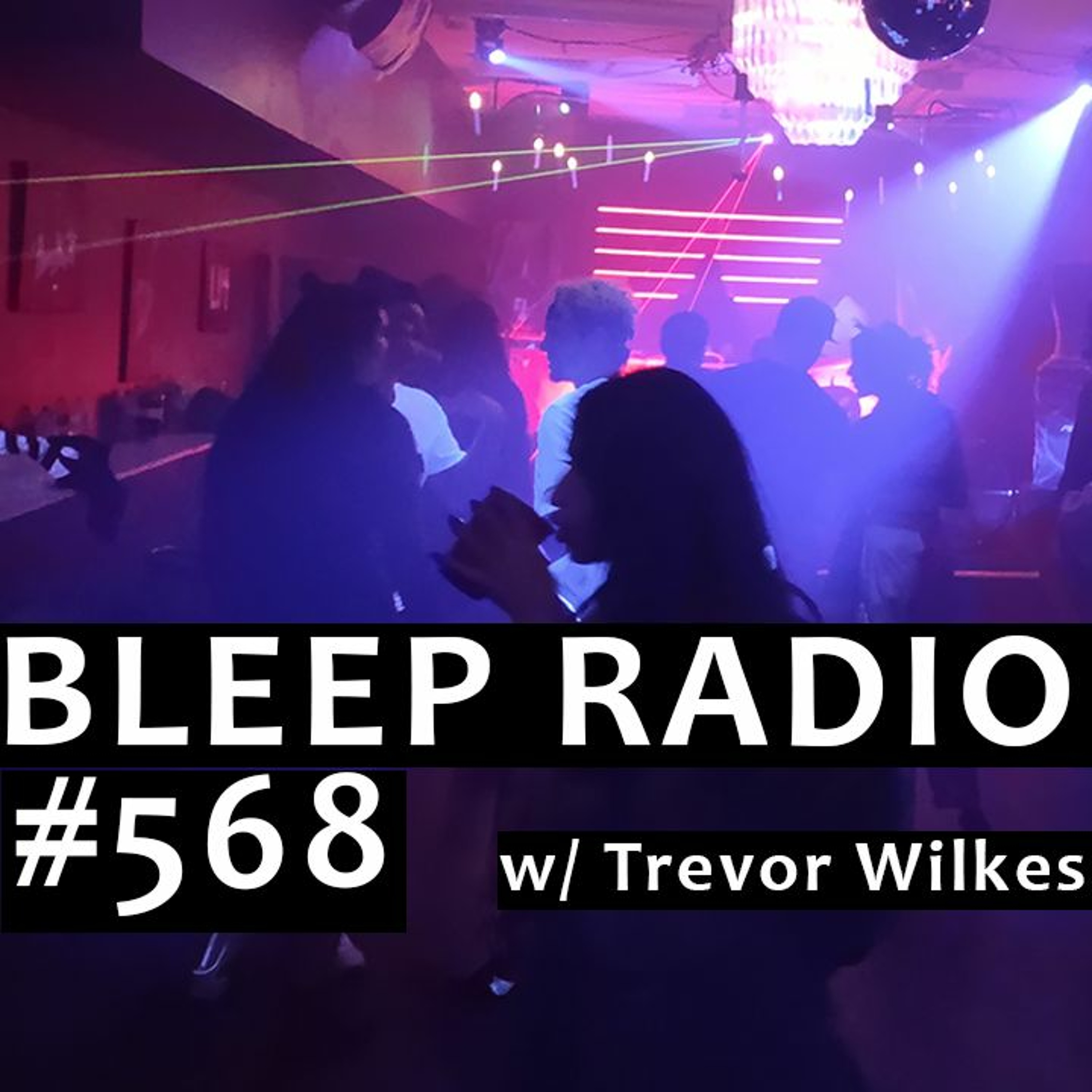 Bleep Radio w/ Trevor Wilkes