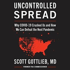 [Read] EPUB 💙 Uncontrolled Spread: Why COVID-19 Crushed Us and How We Can Defeat the