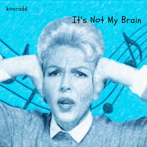 It's Not My Brain