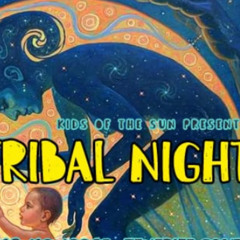 Tribal Night by Kids of the Sun