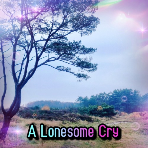 A Lonesome Cry