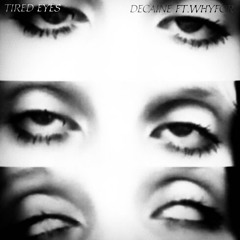 TIRED EYES (FT. WHYFOR)