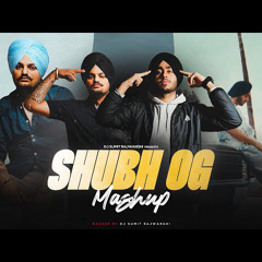 Shubh OG Mashup ft. Sidhu Moose Wala DJ Sumit Rajwanshi SR Music Official