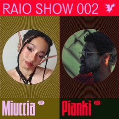 Raio Show 002 - Miuccia e Pianki