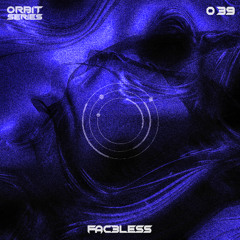 ORBIT Series #39 - Fac3less