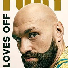 ❤️ Read Gloves Off: The Autobiography by  Tyson Fury
