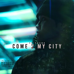 Come 2 My City [Prod. Rxkz]