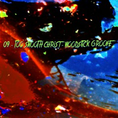 09 Too Smooth Christ - Woodstick Groove