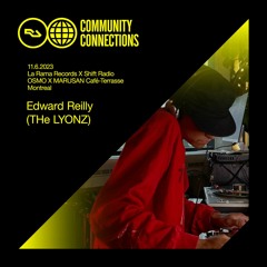 RA Community Connections Montreal - Edward Reilly (THe LYONZ) @ Shift Radio