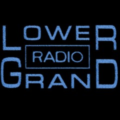 Lower Grand Radio Monthly with Guests