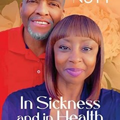 Read EPUB KINDLE PDF EBOOK In Sickness & In Health: God's Continuous Miracles by  Jam