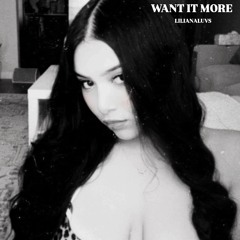 want it more
