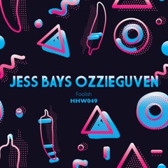 Jess Bays, Ozzie Guven - Foolish (Original Mix)