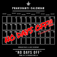 Prahshanti - "No Days Off"