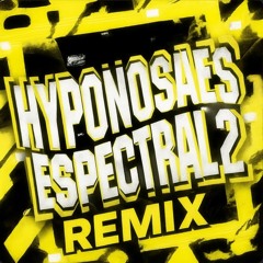 HYPONOSAES ESPECTRAL 2 REMIX