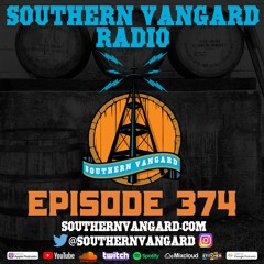 Episode 374 - Southern Vangard Radio
