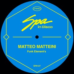 [SPA127] MATTEO MATTEINI - Funk Element's (Original Mix)