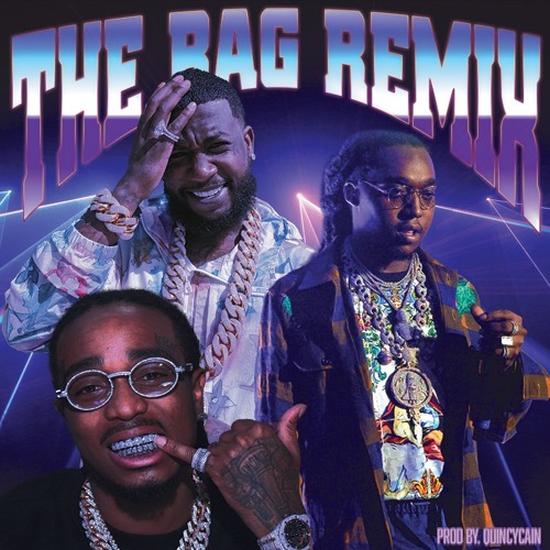 THE BAG REMIX PRODUCED BY QUINCYCAIN