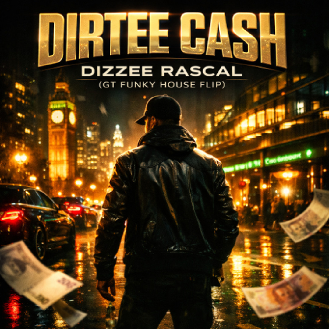 Stream Dirtee Cash - Dizzee Rascal (GT Funky House Flip) by GT Funky ...
