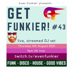 Get Funkier! #43 - 5th Aug 2021 (Livestream Recording)