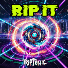 TRIPTONIC - RIP IT