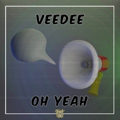 VEEDEE - OH YEAH (FREE)