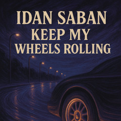 Keep My Wheels Rolling