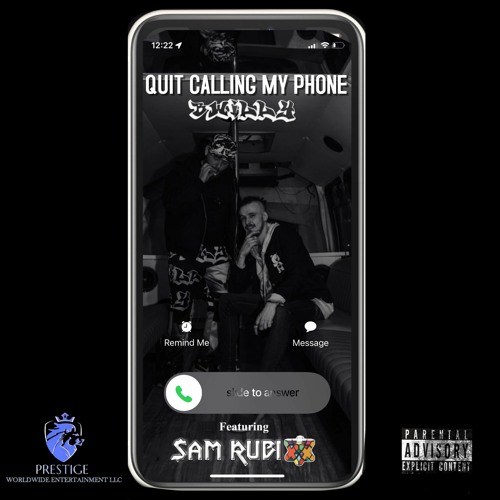 Quit Calling My Phone (Ft. $am Rubixx)